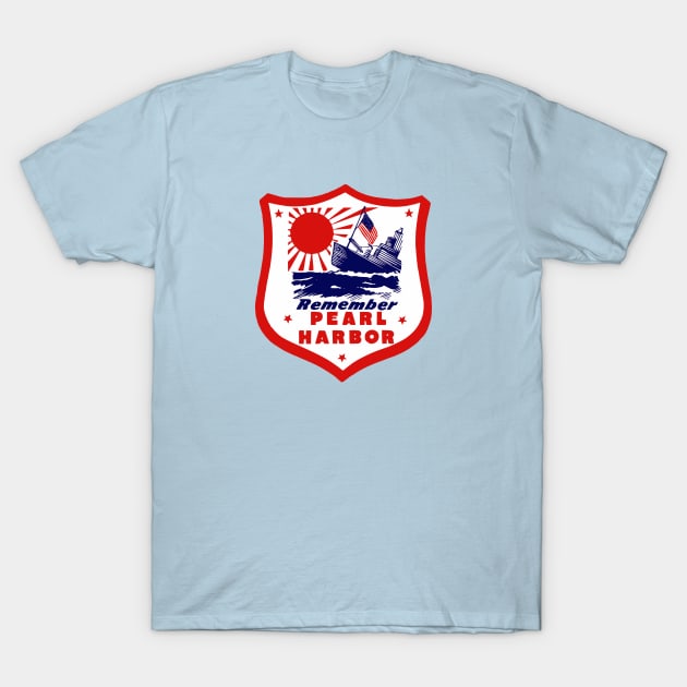 World War II - Remember Pearl Harbor T-Shirt by Yesteeyear